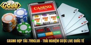 Casino Hợp Tác 789club - Trải Nghiệm Cược Live Quốc Tế
