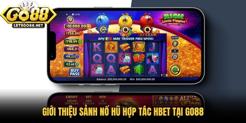 Sảnh Nổ Hũ Hợp Tác HBET - Thiên Đường Slot Tại Go88 Giới thiệu sảnh nổ hũ hợp tác HBET tại GO88