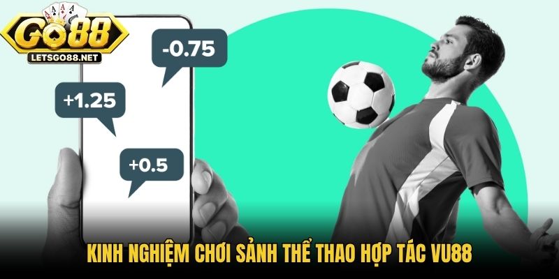Sảnh Thể Thao Hợp Tác VU88 - Điểm Đến Cá Cược Top 1 Tại Go88 Kinh nghiệm chơi sảnh thể thao hợp tác VU88