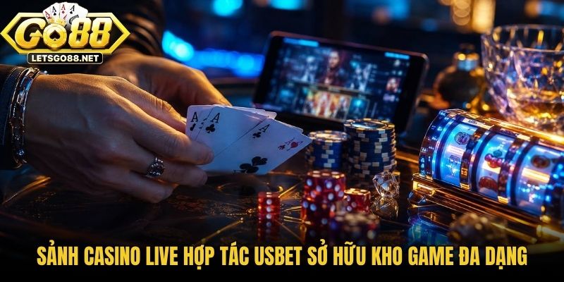 Sảnh casino live hợp tác USBET sở hữu kho game đa dạng