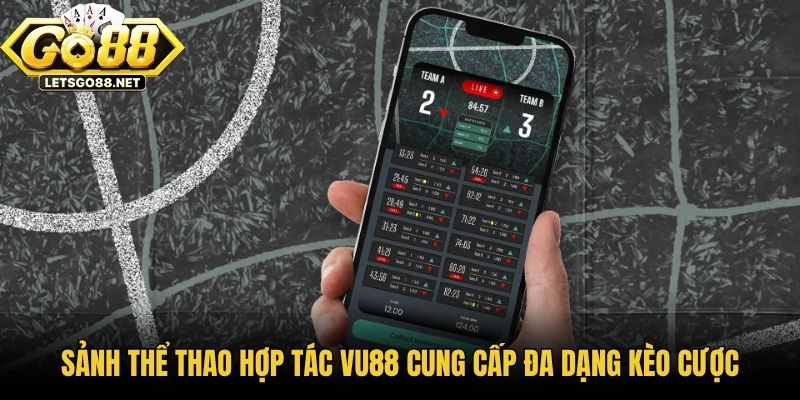 Sảnh Thể Thao Hợp Tác VU88 - Điểm Đến Cá Cược Top 1 Tại Go88 Sảnh thể thao hợp tác VU88 cung cấp đa dạng kèo cược